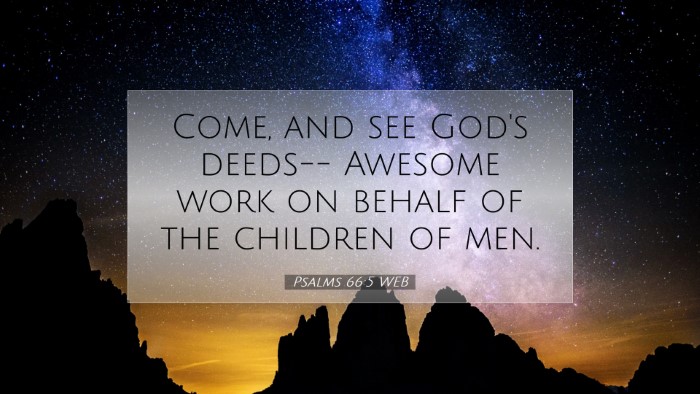 Picture 07 - Psalms 66:5 WEB Desktop Wallpaper - Come, and see God's deeds-- Awesome work on - Desktop Bible Verse Wallpaper