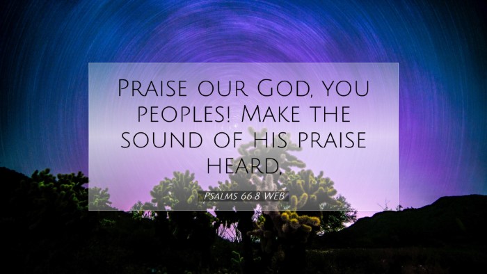 Picture 07 - Psalms 66:8 WEB Desktop Wallpaper - Praise our God, you peoples! Make the sound of - Desktop Bible Verse Wallpaper
