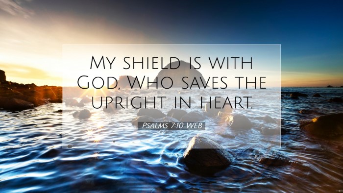 Picture 07 - Psalms 7:10 WEB Desktop Wallpaper - My shield is with God, Who saves the upright in - Desktop Bible Verse Wallpaper