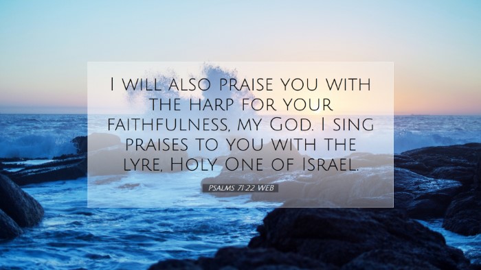Picture 07 - Psalms 71:22 WEB Desktop Wallpaper - I will also praise you with the harp for your - Desktop Bible Verse Wallpaper