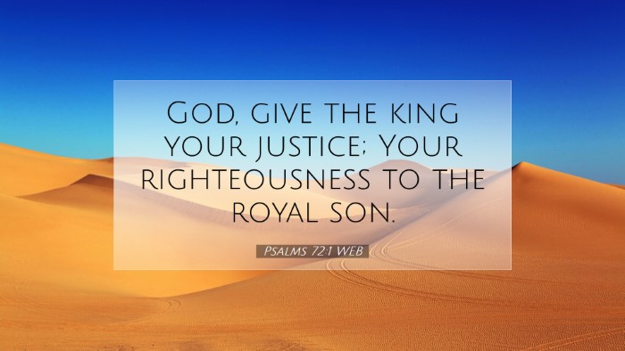 Picture 07 - Psalms 72:1 WEB Desktop Wallpaper - God, give the king your justice; Your - Desktop Bible Verse Wallpaper