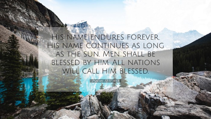 Picture 07 - Psalms 72:17 WEB Desktop Wallpaper - His name endures forever. His name continues as - Desktop Bible Verse Wallpaper