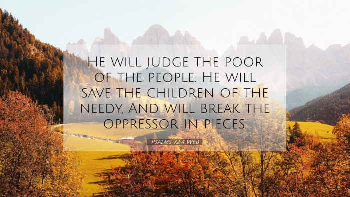 Picture 07 - Psalms 72:4 WEB Desktop Wallpaper - He will judge the poor of the people. He will - Desktop Bible Verse Wallpaper