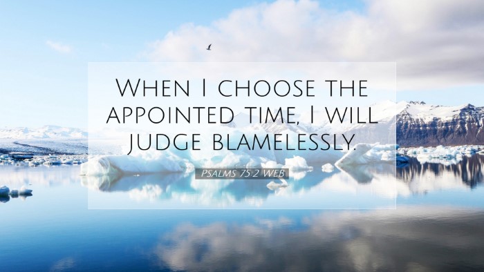 Picture 07 - Psalms 75:2 WEB Desktop Wallpaper - When I choose the appointed time, I will judge - Desktop Bible Verse Wallpaper