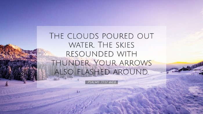 Picture 07 - Psalms 77:17 WEB Desktop Wallpaper - The clouds poured out water. The skies resounded - Desktop Bible Verse Wallpaper