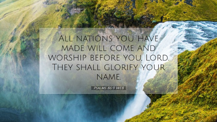 Picture 07 - Psalms 86:9 WEB Desktop Wallpaper - All nations you have made will come and worship - Desktop Bible Verse Wallpaper
