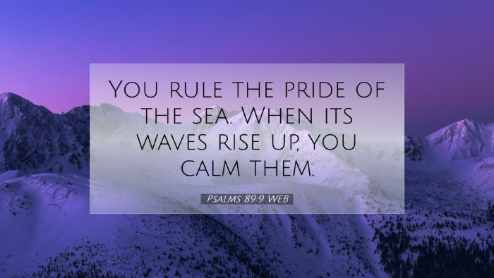 Picture 07 - Psalms 89:9 WEB Desktop Wallpaper - You rule the pride of the sea. When its waves - Desktop Bible Verse Wallpaper