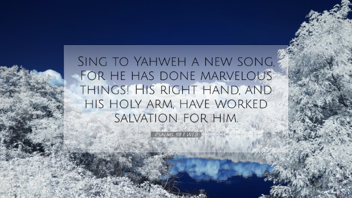 Picture 07 - Psalms 98:1 WEB Desktop Wallpaper - Sing to Yahweh a new song, For he has done - Desktop Bible Verse Wallpaper