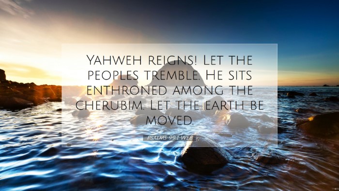 Picture 07 - Psalms 99:1 WEB Desktop Wallpaper - Yahweh reigns! Let the peoples tremble. He sits - Desktop Bible Verse Wallpaper