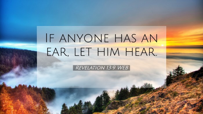 Picture 07 - Revelation 13:9 WEB Desktop Wallpaper - If anyone has an ear, let him - Desktop Bible Verse Wallpaper
