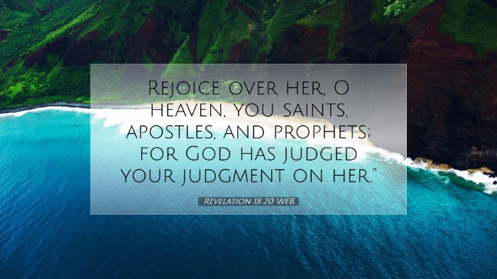 Picture 07 - Revelation 18:20 WEB Desktop Wallpaper - Rejoice over her, O heaven, you saints, apostles, - Desktop Bible Verse Wallpaper