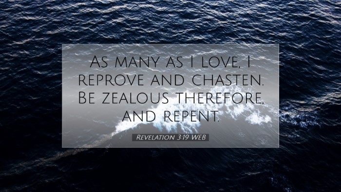 Picture 07 - Revelation 3:19 WEB Desktop Wallpaper - As many as I love, I reprove and chasten. Be - Desktop Bible Verse Wallpaper