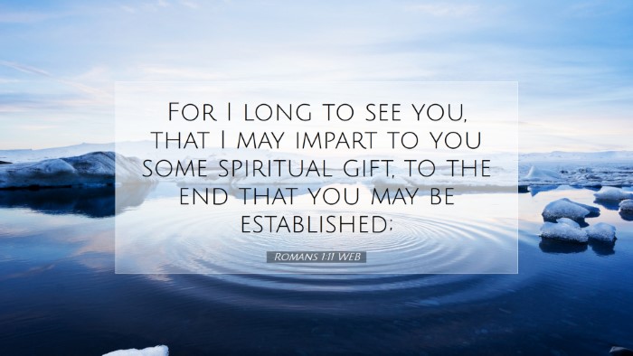Picture 07 - Romans 1:11 WEB Desktop Wallpaper - For I long to see you, that I may impart to you - Desktop Bible Verse Wallpaper