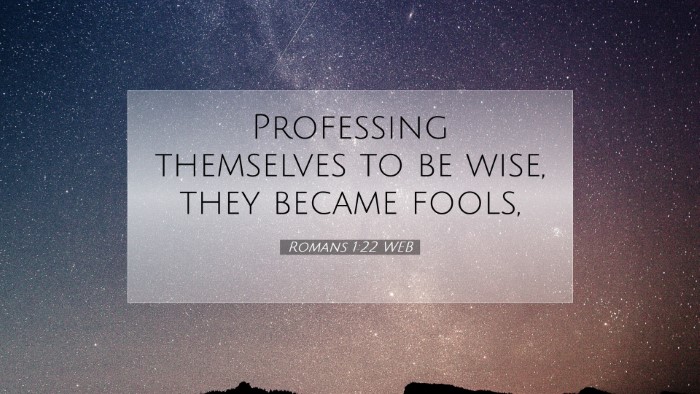 Picture 07 - Romans 1:22 WEB Desktop Wallpaper - Professing themselves to be wise, they became - Desktop Bible Verse Wallpaper