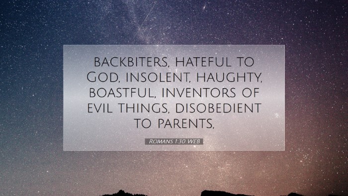 Picture 07 - Romans 1:30 WEB Desktop Wallpaper - backbiters, hateful to God, insolent, haughty, - Desktop Bible Verse Wallpaper