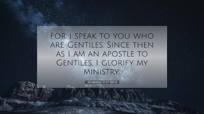 Picture 07 - Romans 11:13 WEB Desktop Wallpaper - For I speak to you who are Gentiles. Since then - Desktop Bible Verse Wallpaper