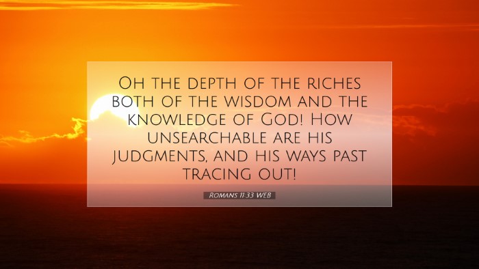 Picture 07 - Romans 11:33 WEB Desktop Wallpaper - Oh the depth of the riches both of the wisdom and - Desktop Bible Verse Wallpaper