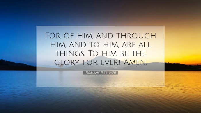 Picture 07 - Romans 11:36 WEB Desktop Wallpaper - For of him, and through him, and to him, are all - Desktop Bible Verse Wallpaper