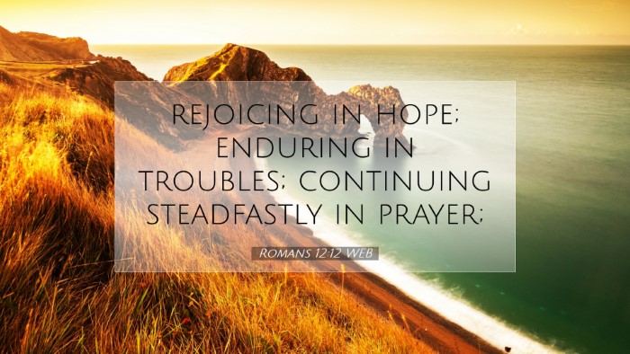 Picture 07 - Romans 12:12 WEB Desktop Wallpaper - rejoicing in hope; enduring in troubles; - Desktop Bible Verse Wallpaper