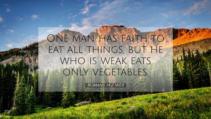 Picture 07 - Romans 14:2 WEB Desktop Wallpaper - One man has faith to eat all things, but he who - Desktop Bible Verse Wallpaper