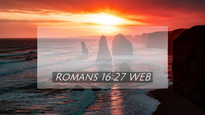 Picture 07 - Romans 16:27 WEB Desktop Wallpaper -  - Desktop Bible Verse Wallpaper