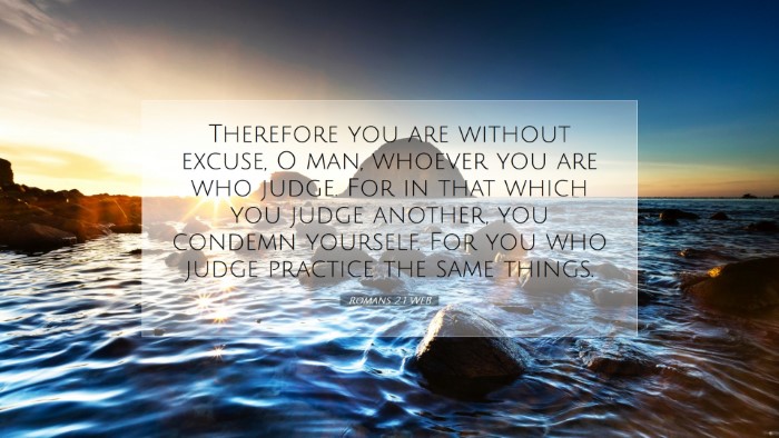 Picture 07 - Romans 2:1 WEB Desktop Wallpaper - Therefore you are without excuse, O man, whoever - Desktop Bible Verse Wallpaper