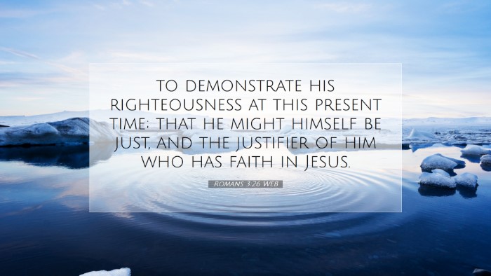 Picture 07 - Romans 3:26 WEB Desktop Wallpaper - to demonstrate his righteousness at this present - Desktop Bible Verse Wallpaper