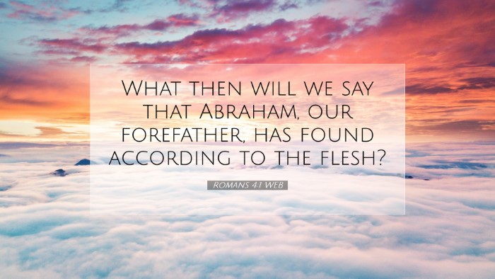 Picture 07 - Romans 4:1 WEB Desktop Wallpaper - What then will we say that Abraham, our - Desktop Bible Verse Wallpaper