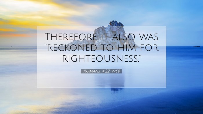 Picture 07 - Romans 4:22 WEB Desktop Wallpaper - Therefore it also was 