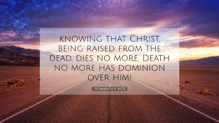 Picture 07 - Romans 6:9 WEB Desktop Wallpaper - knowing that Christ, being raised from the dead, - Desktop Bible Verse Wallpaper
