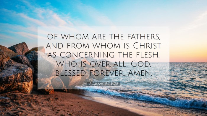 Picture 07 - Romans 9:5 WEB Desktop Wallpaper - of whom are the fathers, and from whom is Christ - Desktop Bible Verse Wallpaper