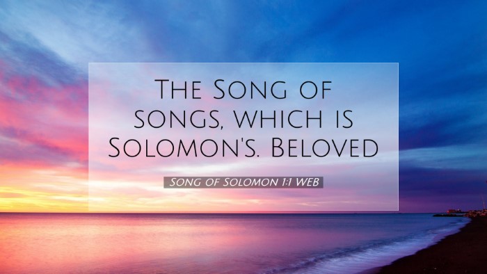 Picture 07 - Song of Solomon 1:1 WEB Desktop Wallpaper - The Song of songs, which is Solomon's.  - Desktop Bible Verse Wallpaper