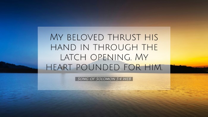 Picture 07 - Song of Solomon 5:4 WEB Desktop Wallpaper - My beloved thrust his hand in through the latch - Desktop Bible Verse Wallpaper