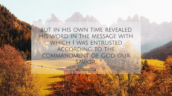 Picture 07 - Titus 1:3 WEB Desktop Wallpaper - but in his own time revealed his word in the - Desktop Bible Verse Wallpaper