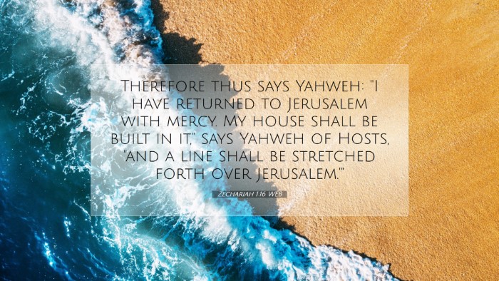 Picture 07 - Zechariah 1:16 WEB Desktop Wallpaper - Therefore thus says Yahweh: 