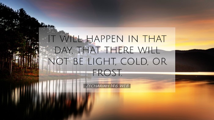 Picture 07 - Zechariah 14:6 WEB Desktop Wallpaper - It will happen in that day, that there will not - Desktop Bible Verse Wallpaper
