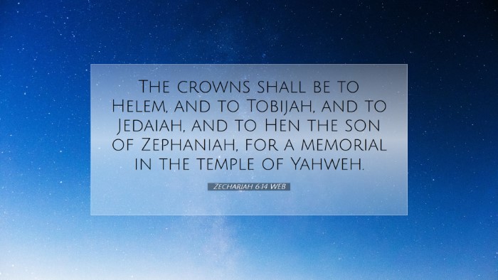 Picture 07 - Zechariah 6:14 WEB Desktop Wallpaper - The crowns shall be to Helem, and to Tobijah, and - Desktop Bible Verse Wallpaper