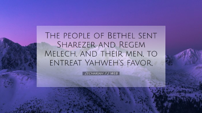 Picture 07 - Zechariah 7:2 WEB Desktop Wallpaper - The people of Bethel sent Sharezer and Regem - Desktop Bible Verse Wallpaper