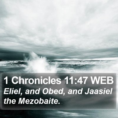 1 Chronicles 11:47 WEB Bible Verse Image