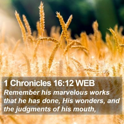 1 Chronicles 16:12 WEB Bible Verse Image