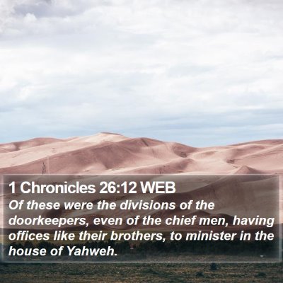 1 Chronicles 26:12 WEB Bible Verse Image