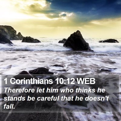 1 Corinthians 10:12 WEB Bible Verse Image
