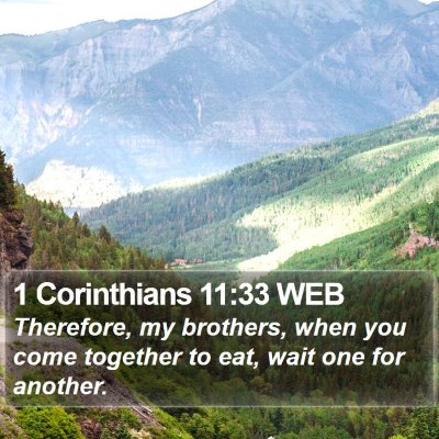 1 Corinthians 11:33 WEB Bible Verse Image