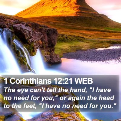1 Corinthians 12:21 WEB Bible Verse Image