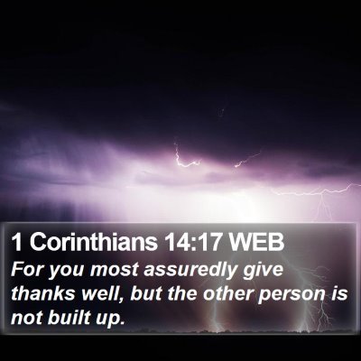 1 Corinthians 14:17 WEB Bible Verse Image