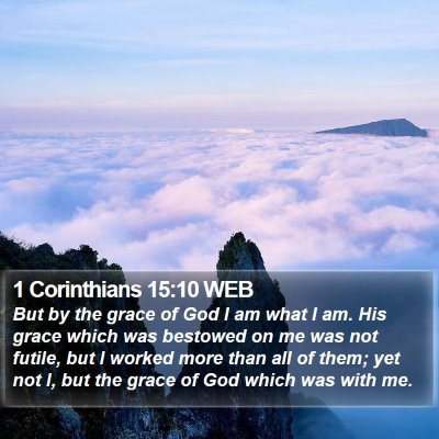 1 Corinthians 15:10 WEB Bible Verse Image