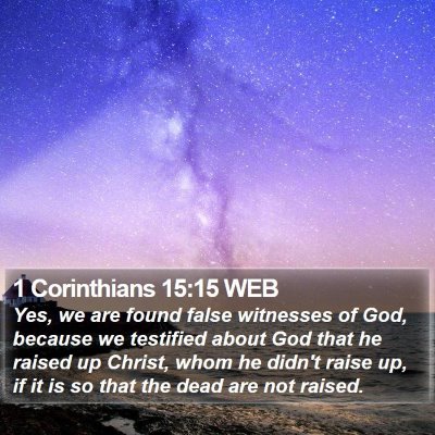 1 Corinthians 15:15 WEB Bible Verse Image