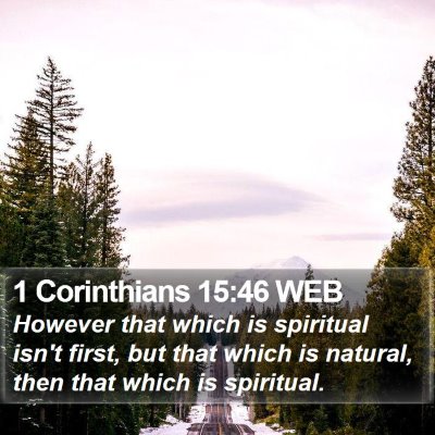 1 Corinthians 15:46 WEB Bible Verse Image