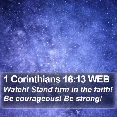 1 Corinthians 16:13 WEB Bible Verse Image