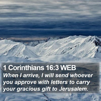 1 Corinthians 16:3 WEB Bible Verse Image